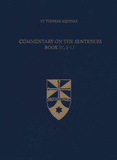 Commentary on the Sentences, Book IV, 1-13 (Latin-English Opera Omnia)